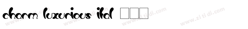 Charm Luxurious Ital字体转换